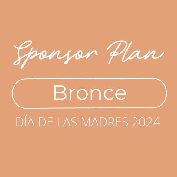 Paquete Bronce Da de Las Madres 2024